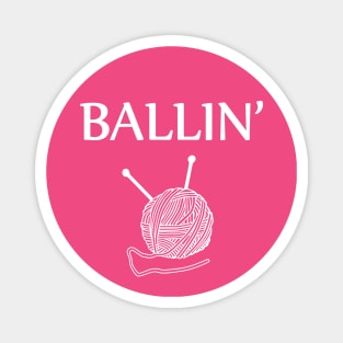 Ballin' - yarn ball - knitting needles Magnet